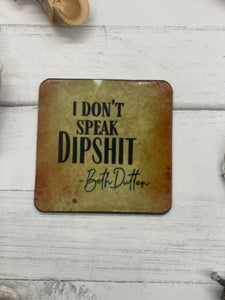 I Don't Speak Dipshit Magnet