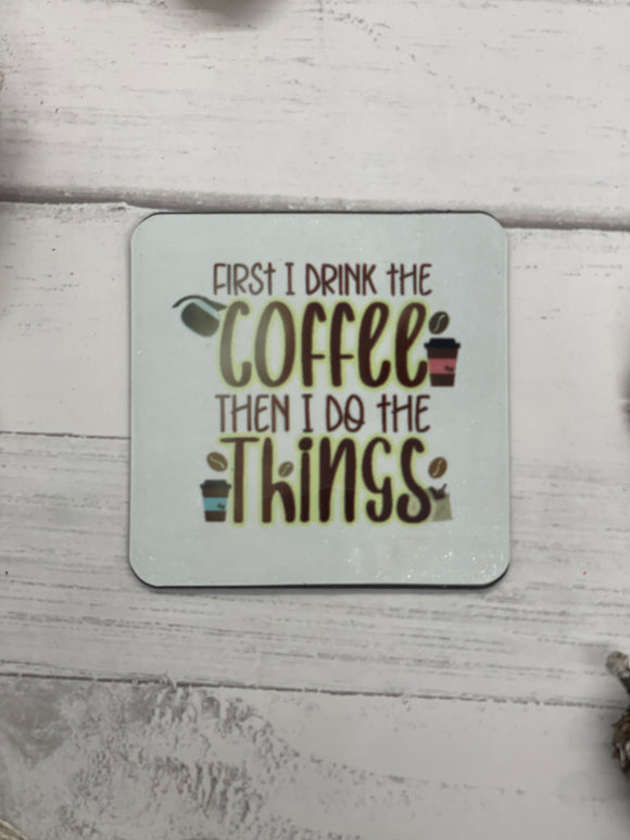 First I Drink Coffee Magnet