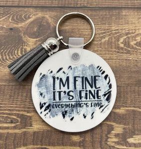 I’m fine it’s fine keychain